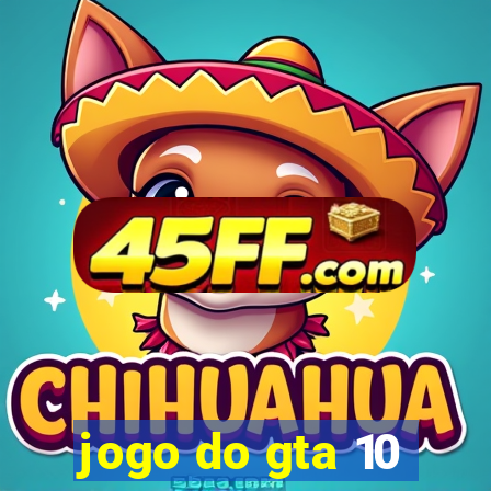 jogo do gta 10